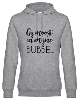 Hoodie dames gij moogt in mijne bubbel