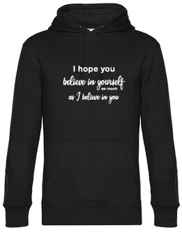 Hoodie unisex I hope you believe in yourself