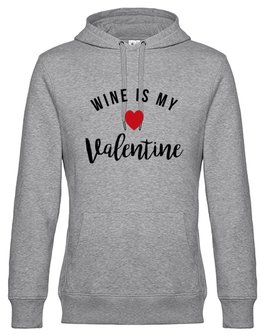 Hoodie unisex Wine is my valentine