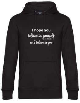 Hoodie dames I hope you believe in yourself